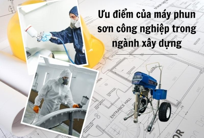 Ưu điểm của máy phun sơn công nghiệp trong ngành xây dựng