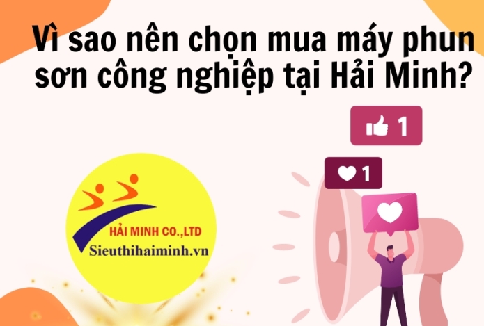 Vì sao nên chọn mua máy phun sơn công nghiệp tại Hải Minh?