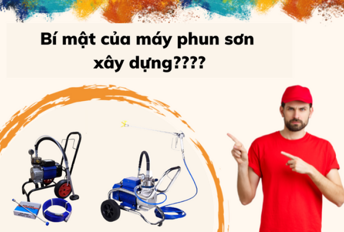 Khám phá bí mật của máy phun sơn xây dựng có thể bạn chưa biết!