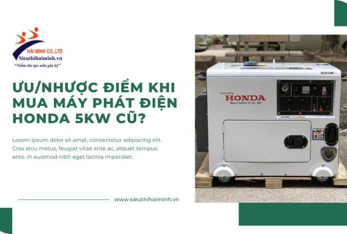 Ưu/Nhược Điểm Khi Mua Máy Phát Điện Honda 5kw Cũ?