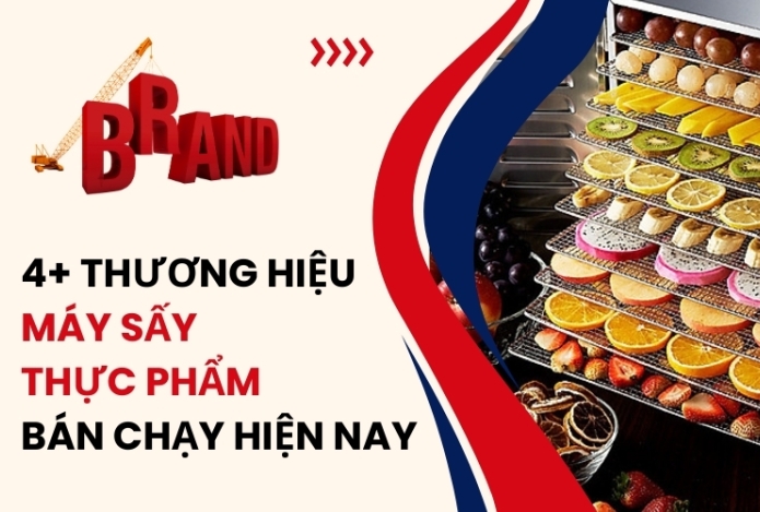 4+ thương hiệu máy sấy thực phẩm bán chạy hiện nay