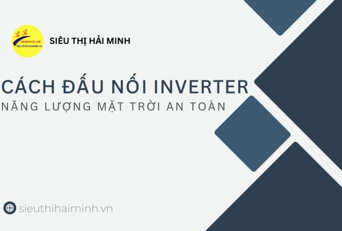 Cách đấu nối inverter năng lượng mặt trời an toàn