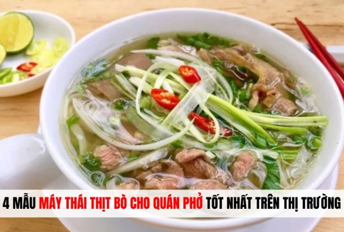 4 mẫu máy thái thịt bò cho quán phở tốt nhất trên thị trường