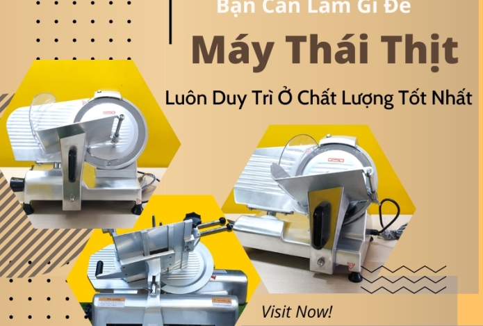 Bạn cần làm gì để máy thái thịt luôn duy trì ở chất lượng tốt