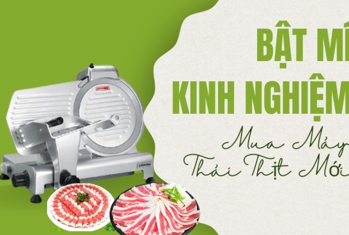 Bật Mí Kinh Nghiệm Mua Máy Thái Thịt Mới