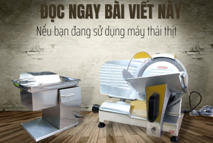 Lỗi Hay Gặp Ở Máy Thái Thịt - Cách Khắc Phục Nhanh