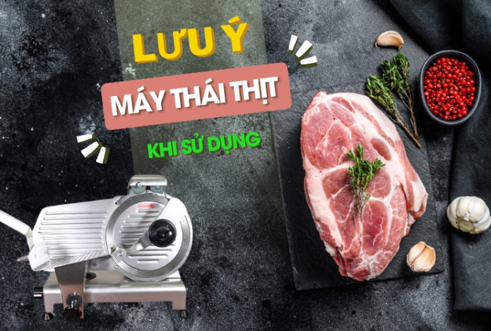 Lưu ý khi sử dụng máy thái thịt KHÔNG xảy ra “tai nạn”