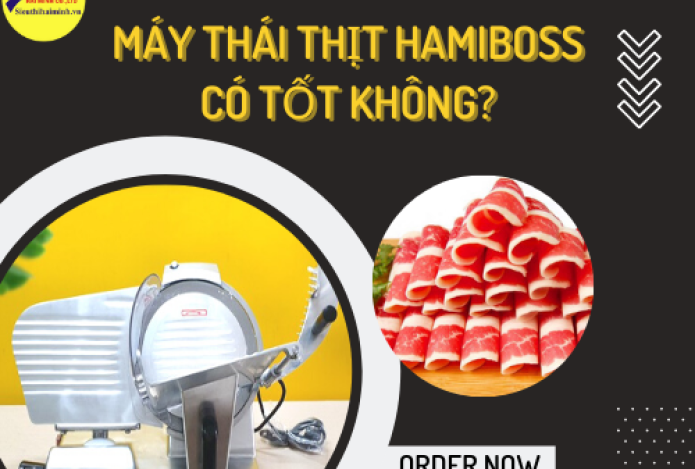 Máy Thái Thịt Hamiboss Có Tốt Không?