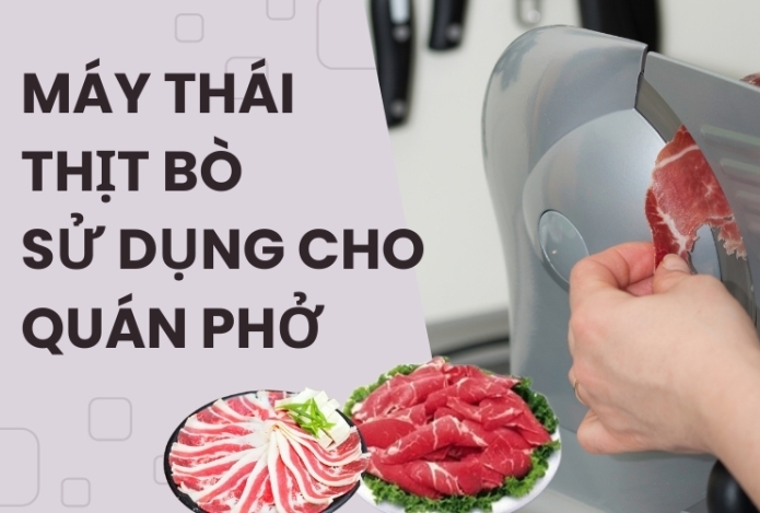 Nên Đầu Tư Máy Thái Thịt Bò Cho Quán Phở Không?