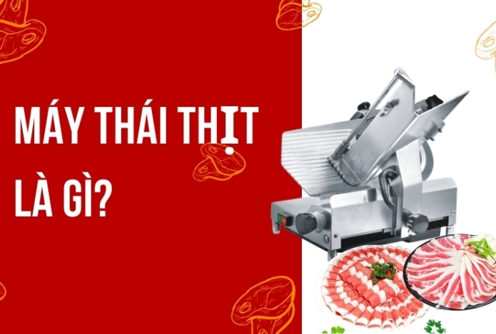 Máy thái thịt là gì?