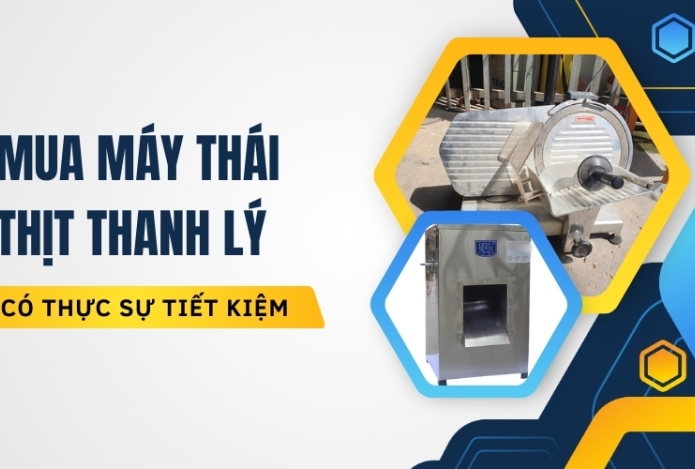 Mua máy thái thịt thanh lý có thực sự tiết kiệm