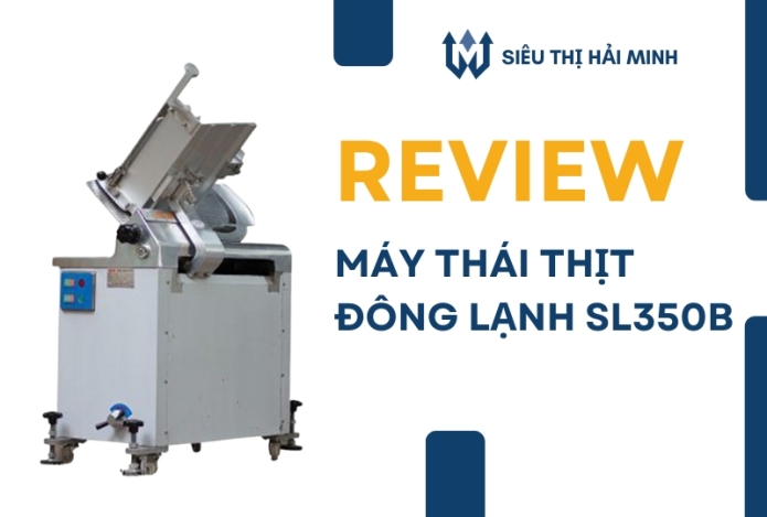 Review máy thái thịt đông lạnh SL350B