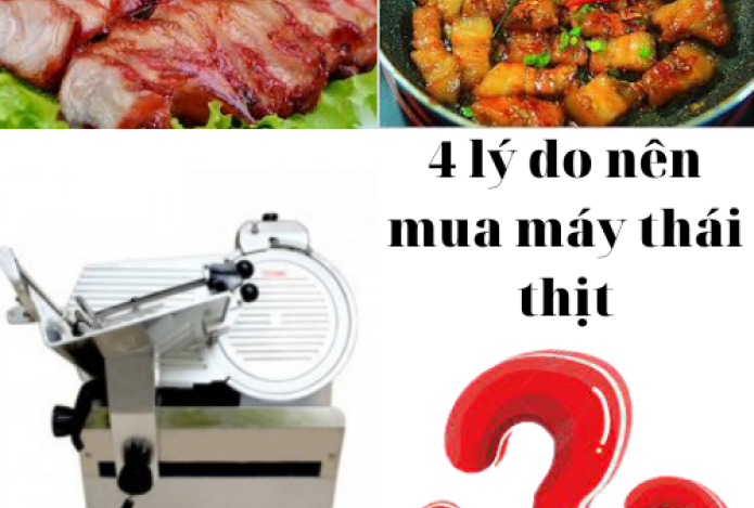 4 lý do bạn nên mua máy thái thịt ngay hôm nay