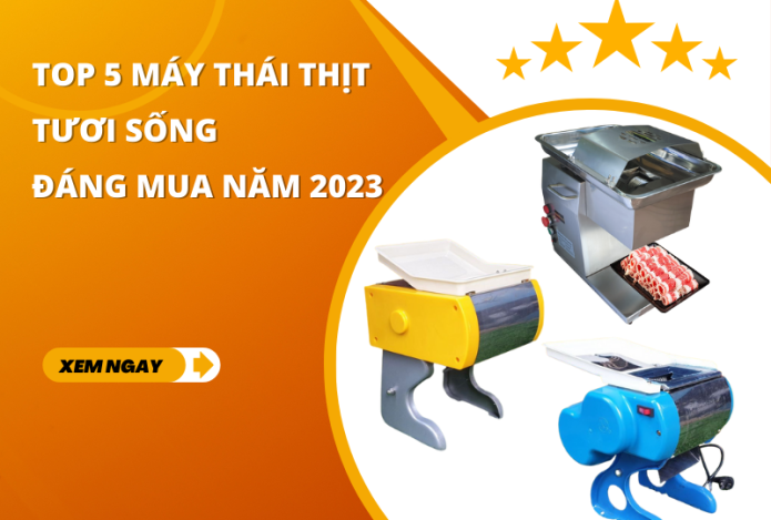Top 5 máy thái thịt tươi sống đáng mua năm 2023