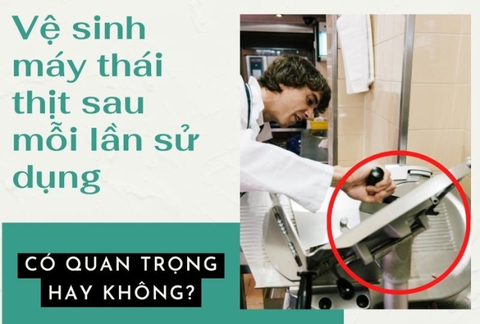 Vệ Sinh Máy Thái Thịt Đông Lạnh Có Quan Trọng Không?