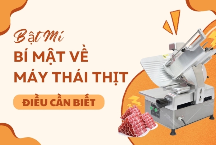 Bật Mí - Bí Mật Về Máy Thái Thịt - Điều Cần Biết