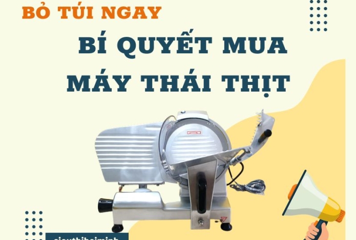 Bỏ túi ngay bí quyết chọn mua máy thái thịt