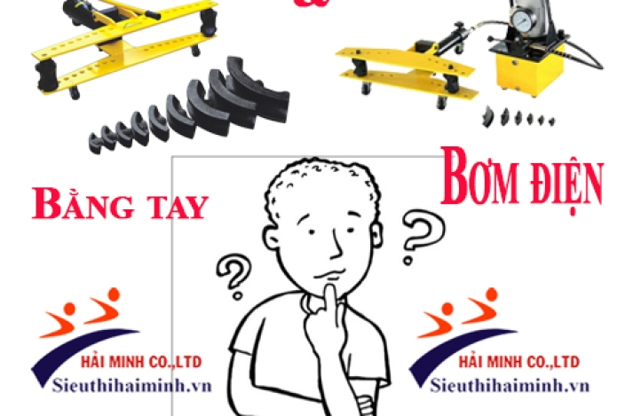 Máy uốn ống thủy lực bằng tay và bằng điện loại nào tốt?