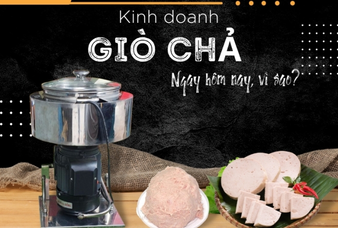 3 Lý Do Bạn Nên Kinh Doanh Giò Chả Ngay Bây Giờ