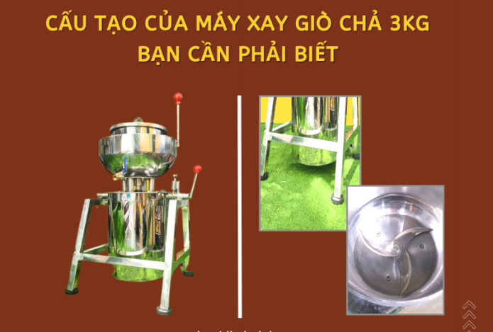 Cấu tạo của máy xay giò chả 3kg bạn cần phải biết