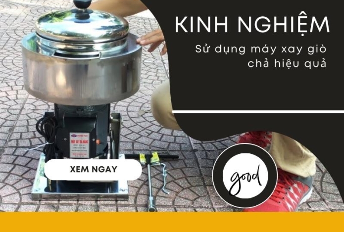 Chia Sẻ Kinh Nghiệm Sử Dụng Máy Xay Giò Chả Hiệu Quả