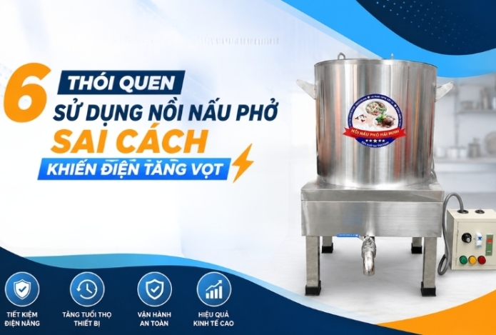 6 Thói quen sử dụng nồi nấu phở sai cách khiến điện tăng vọt 