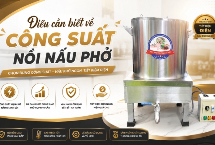 Điều cần biết về công suất nồi nấu phở