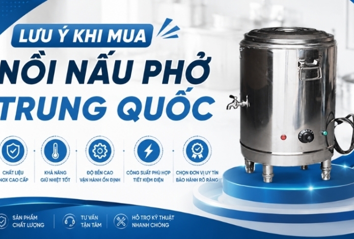 Lưu ý khi mua nồi nấu phở Trung Quốc