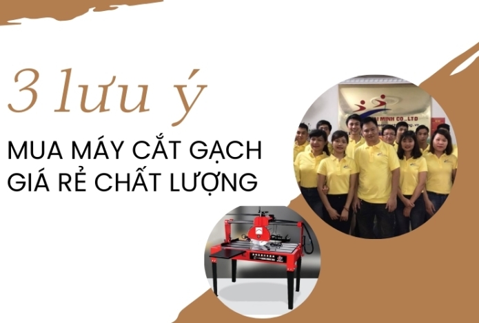 3 lưu ý khi chọn mua máy cắt gạch giá rẻ chất lượng