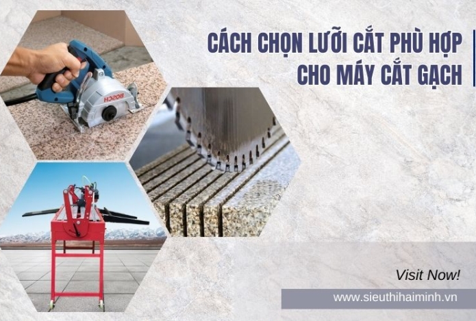 Cách Chọn Lưỡi Cắt Phù Hợp Cho Máy Cắt Gạch
