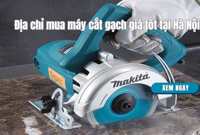 Địa chỉ mua máy cắt gạch giá tốt tại Hà Nội