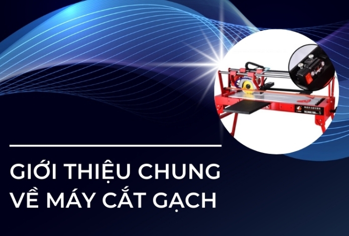 Tổng Hợp Chi Tiết Về Máy Cắt Gạch Bạn Cần Biết