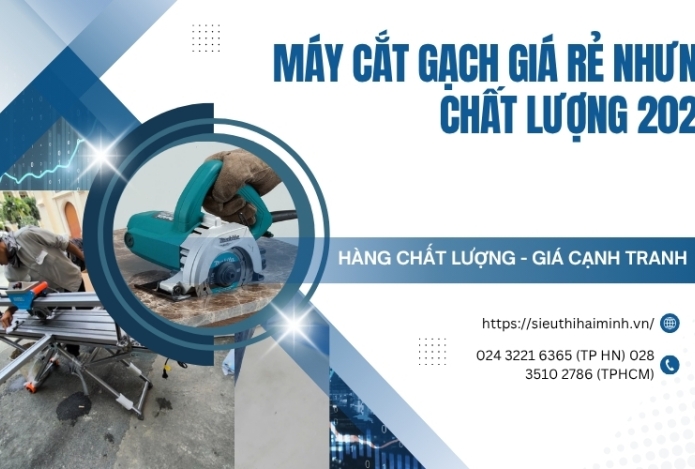Gợi Ý Máy Cắt Gạch Giá Rẻ Nhưng Chất Lượng Năm 2025