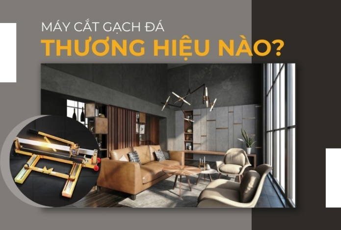 Nên mua máy cắt gạch đá của thương hiệu nào?
