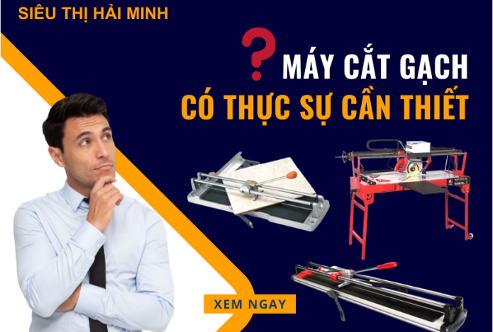 Máy Cắt Gạch Có Thực Sự Cần Thiết Với Ngành Xây Dựng