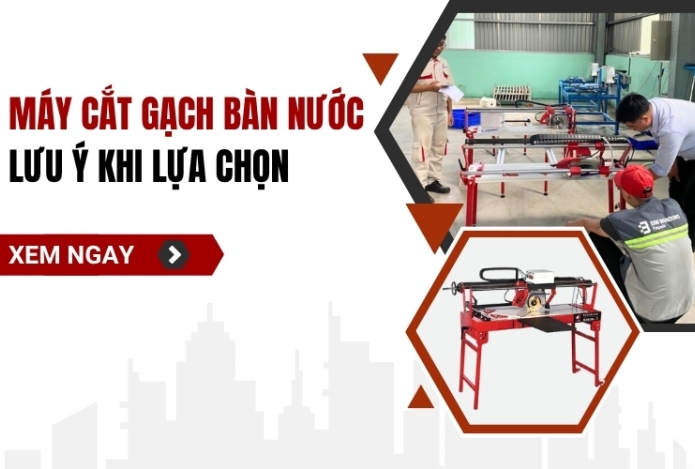 Máy Cắt Gạch Bàn Nước – Lưu Ý Khi Lựa Chọn