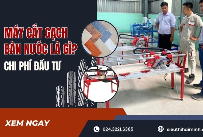 Máy cắt gạch bàn nước là gì? Chi phí đầu tư