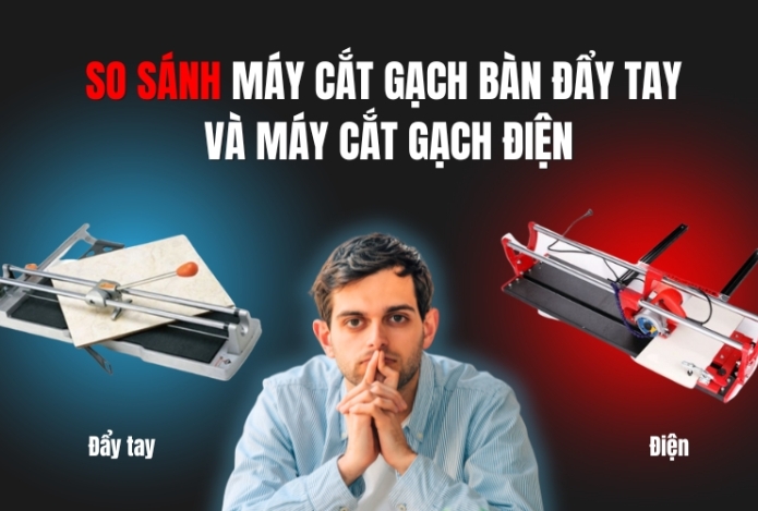 So Sánh Máy Cắt Gạch Bàn Đẩy Tay Và Máy Cắt Gạch Điện