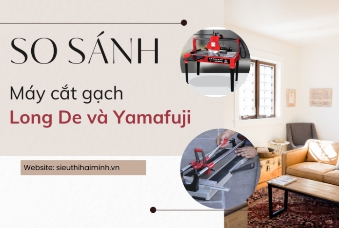 So sánh máy cắt gạch Longde và Yamafuji?