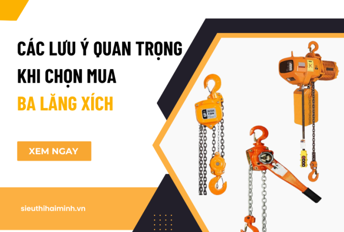Các lưu ý quan trọng khi chọn mua ba lăng xích