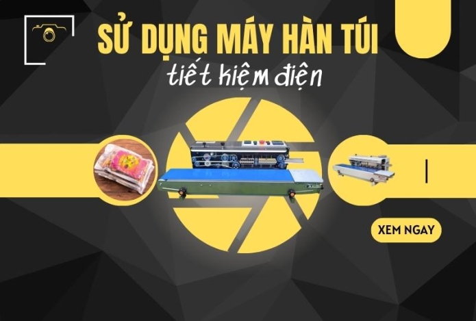 Kinh nghiệm sử dụng máy hàn túi liên tục tiết kiệm điện
