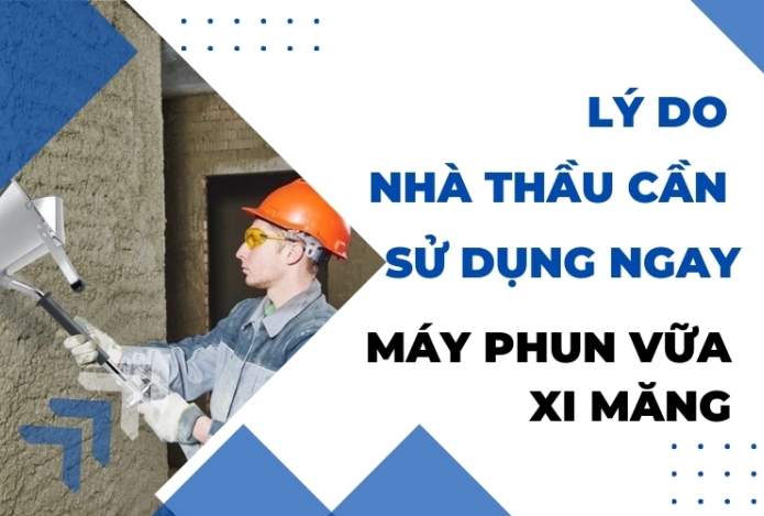 Lý Do Nhà Thầu Cần Sử Dụng Ngay Máy Phun Vữa Xi Măng