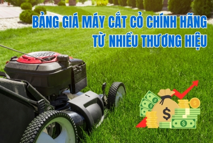 Bảng giá máy cắt cỏ chính hãng từ nhiều thương hiệu
