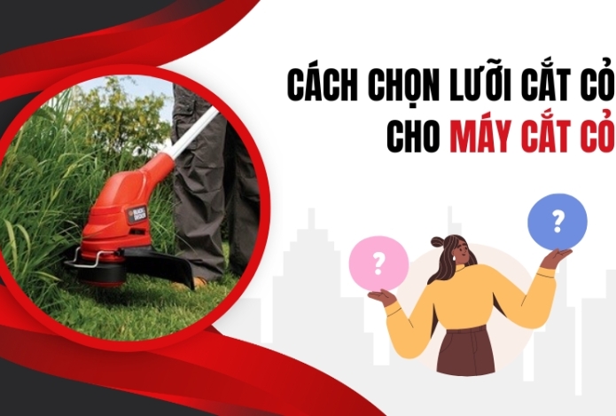 Cách chọn lưỡi cắt cỏ cho máy cắt cỏ