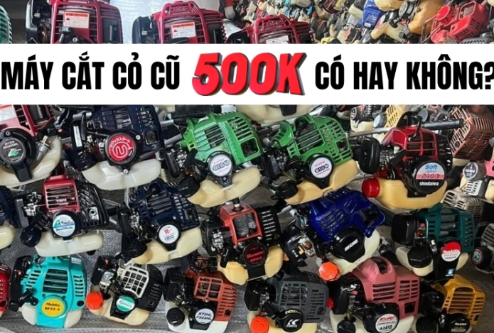 Máy cắt cỏ cũ 500k có hay không?
