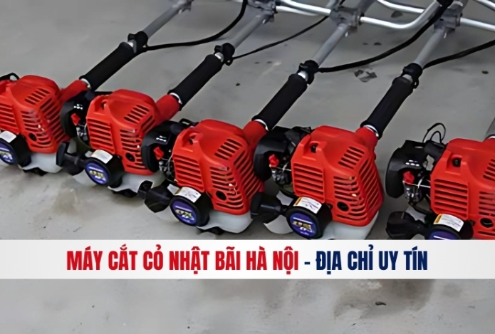 Máy cắt cỏ nhật bãi Hà Nội - địa chỉ uy tín