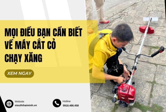 Mọi Điều Bạn Cần Biết Về Máy Cắt Cỏ Chạy Xăng