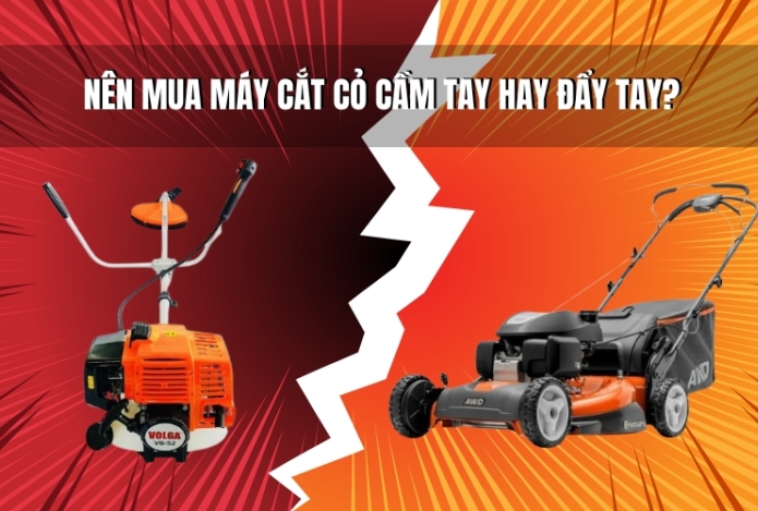 Nên Mua Máy Cắt Cỏ Cầm Tay Hay Đẩy Tay?