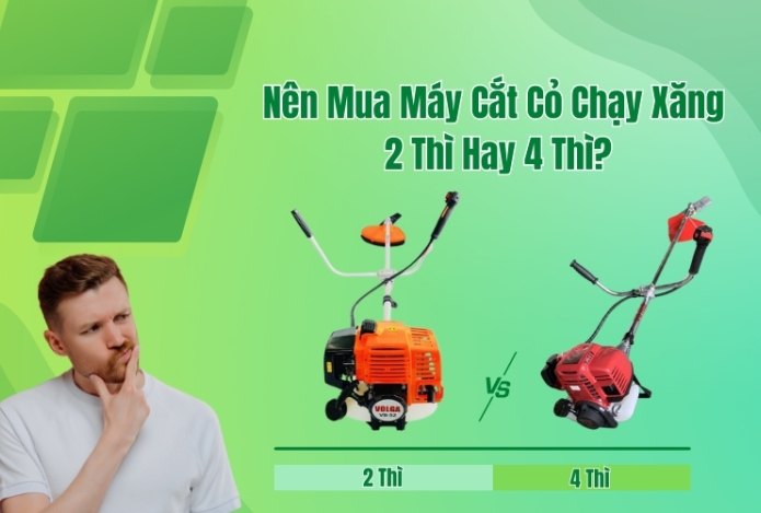 Nên Mua Máy Cắt Cỏ Chạy Xăng 2 Thì Hay 4 Thì?