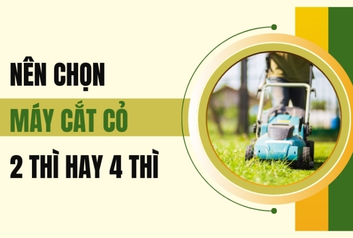 Nên Chọn Máy Cắt Cỏ 2 Thì Hay 4 Thì?